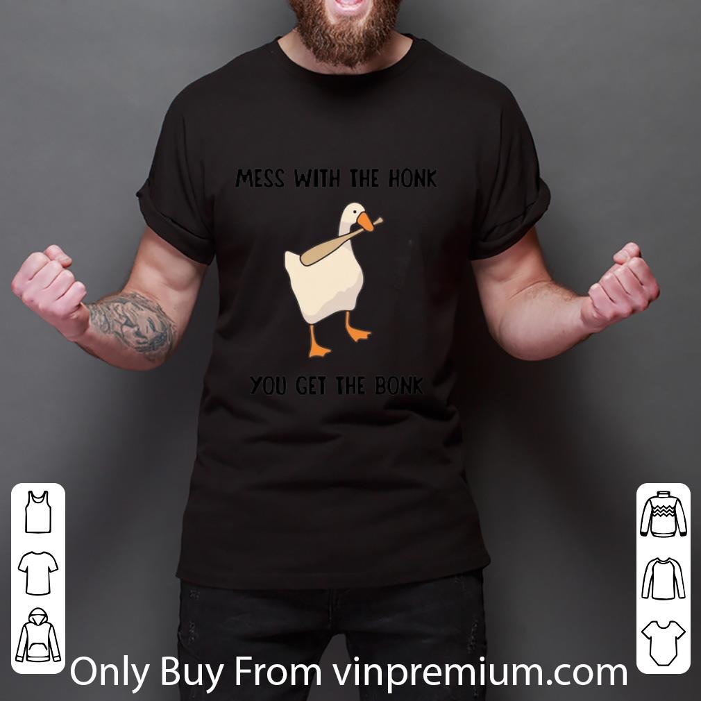 Pretty Mess With The Honk You Get The Bonk Duck shirt