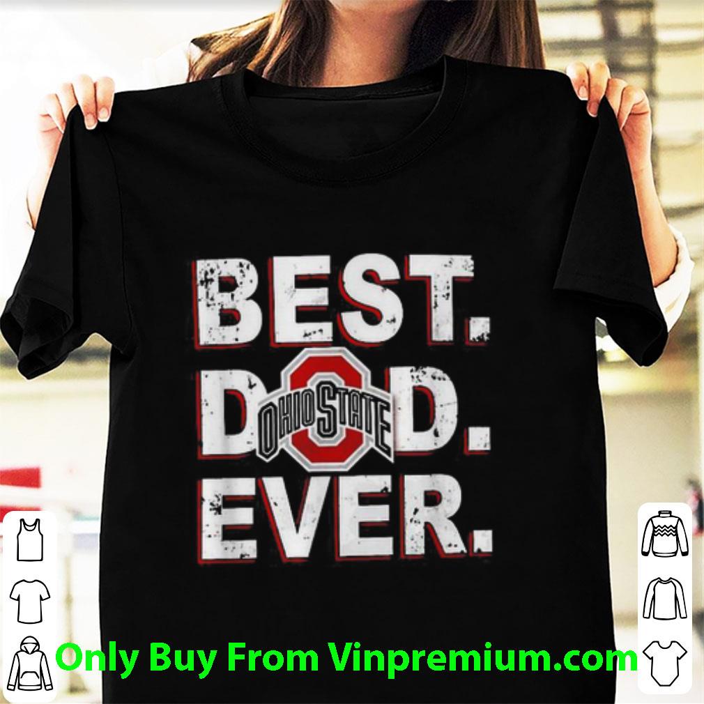 Nice Ohio State Buckeyes Best Dad Ever Father’s Day shirt