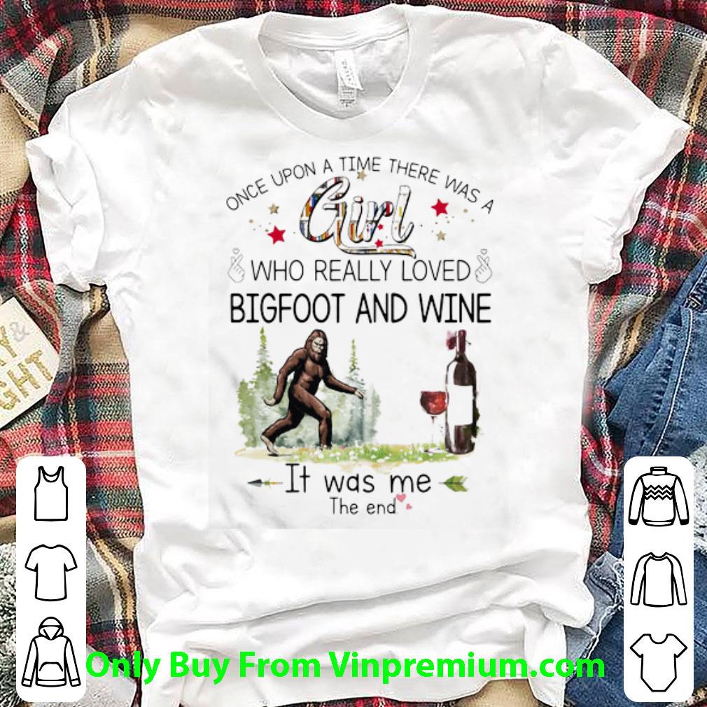 Pretty There Was A Girl Who Really Loved Bigfoot And Wine Glass shirt