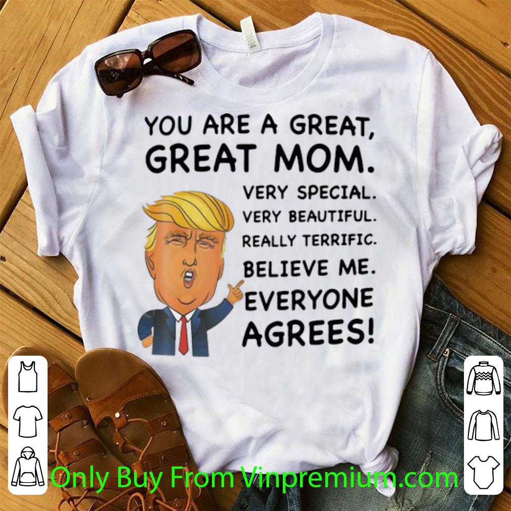 Original Trump Your Are A Great Mom Very Special Very Beautiful Mother's Day shirt