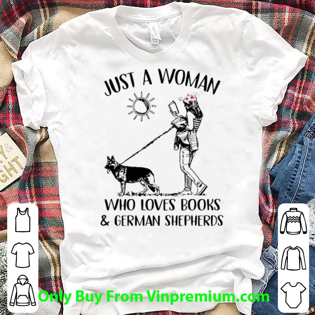 Original Just A Woman Who Loves Books And German Shepherds shirt