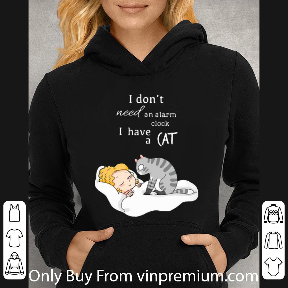 f988ee83 premium i don t need an alarm clock i have a cat shirt 4 - Premium I Don’t Need An Alarm Clock I Have A Cat shirt