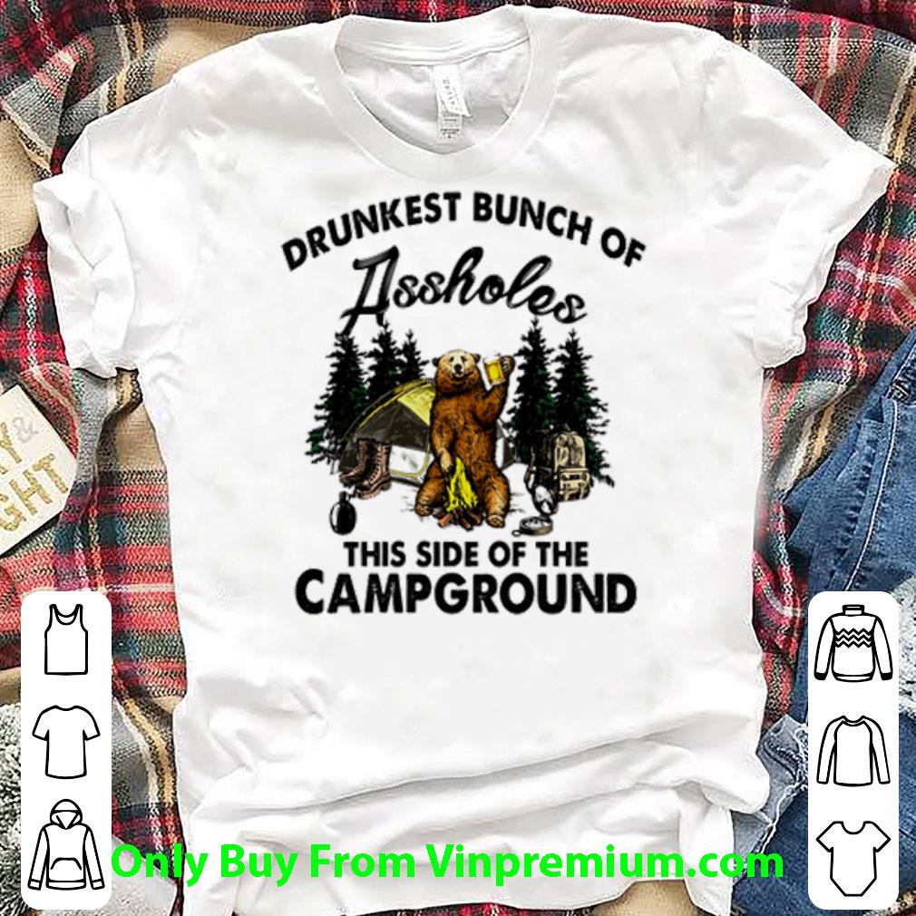 Top Bear Drunkest Bunch Of Assholes This Side Of The Campground shirt