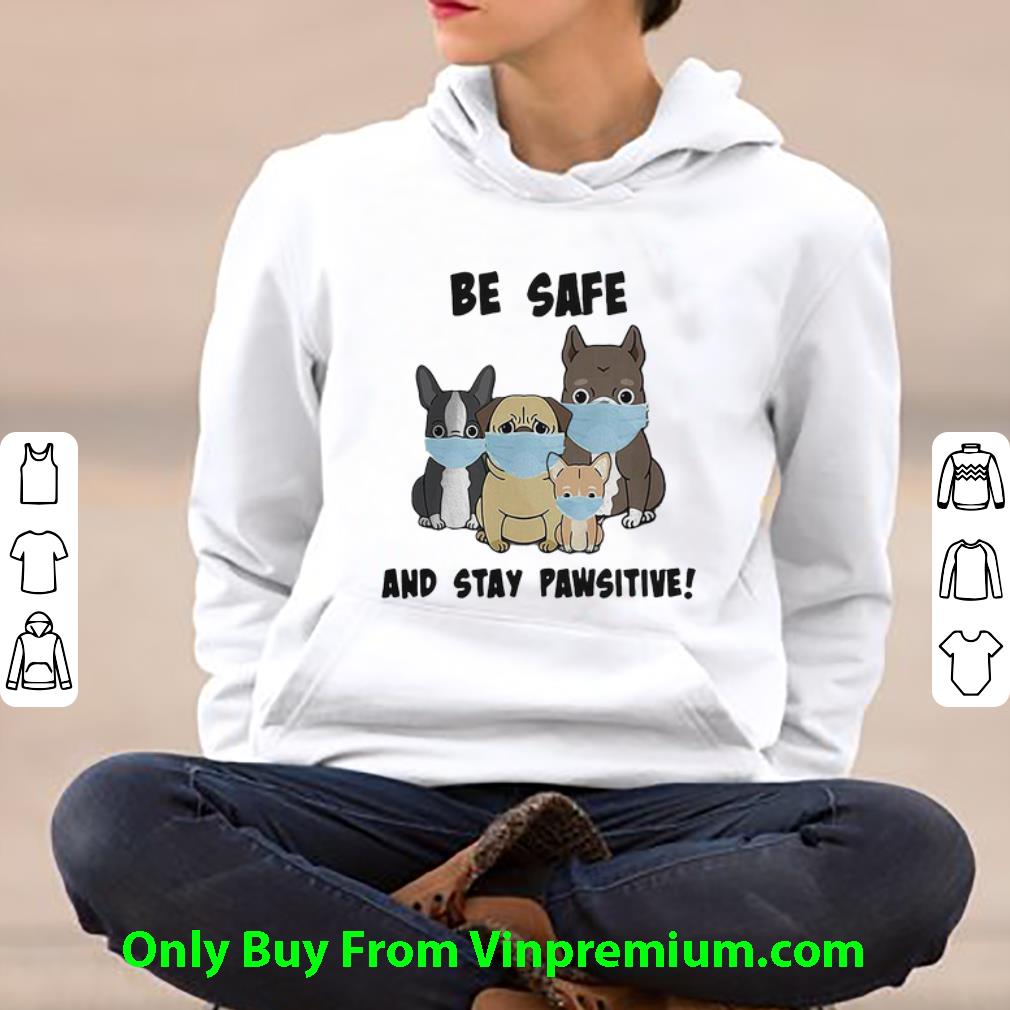 ff17593f awesome dog mask be safe and stay pawsitive shirt 4 - Awesome Dog Mask Be Safe And Stay Pawsitive shirt