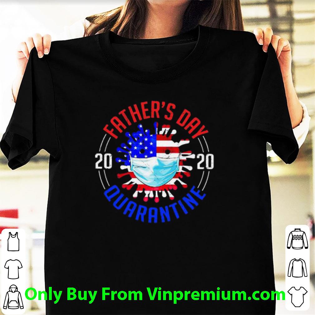 Great Father’s Day 2020 Quarantine Covid-19 American Flag 4th Of July shirt