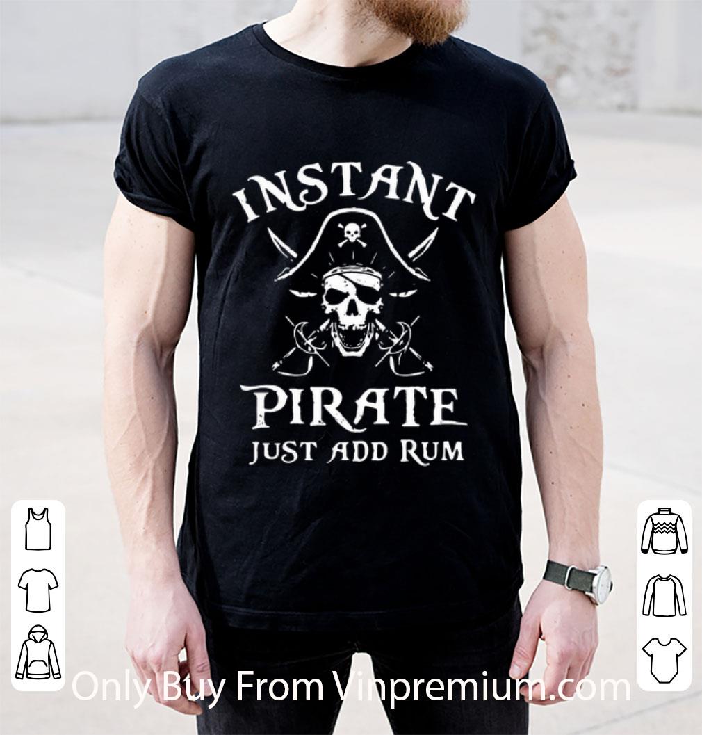 Premium Instant Pirate Just Add Rum shirt