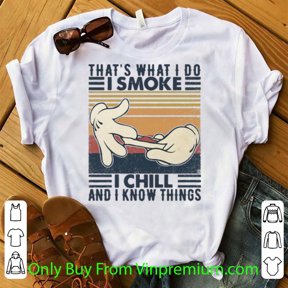 Nice Vintage That's What I Do I Smoke I Chill And I Know Things shirt