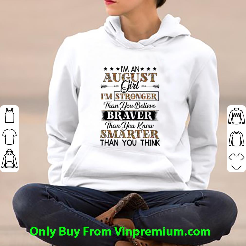 289aa5dd original i m a august girl i m stronger than you believe smarter than you think shirt 4 - Original I'm A August Girl I'm Stronger Than You Believe Smarter Than You Think shirt