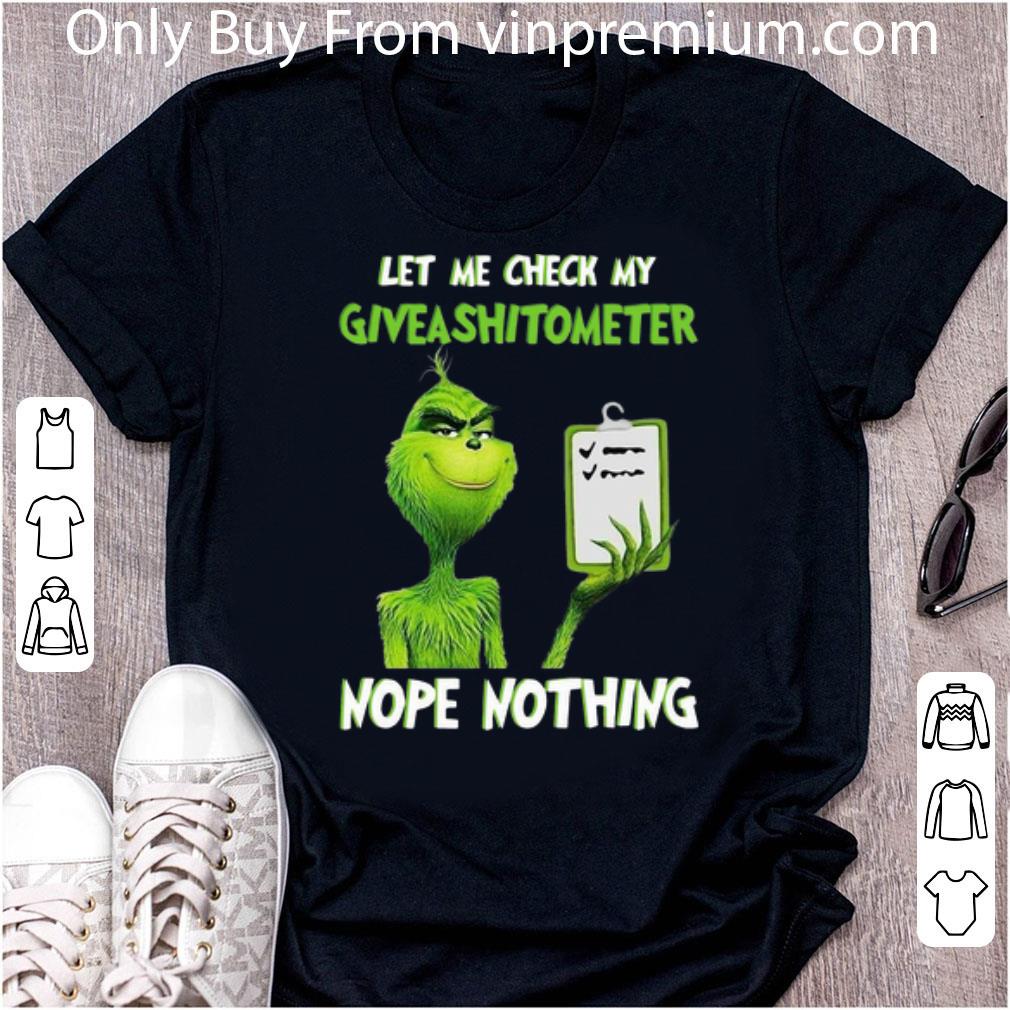 Great The Grinch Let Me Check My Giveashitometter Nope Nothing shirt