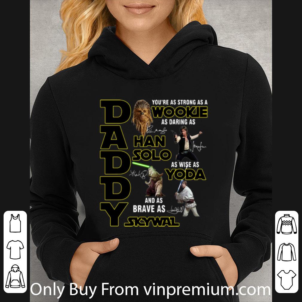 342b05de original daddy you re as strong as a wookie as wise as yoda father s day shirt 4 - Original Daddy You’re As Strong As A Wookie As Wise As Yoda Father's Day shirt