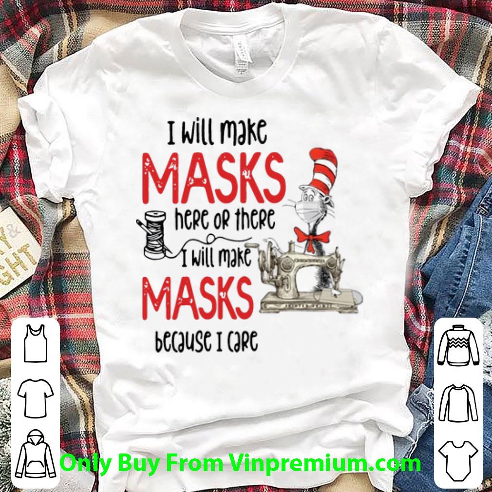 Premium Dr Seuss I Will Make Masks Here Or There shirt