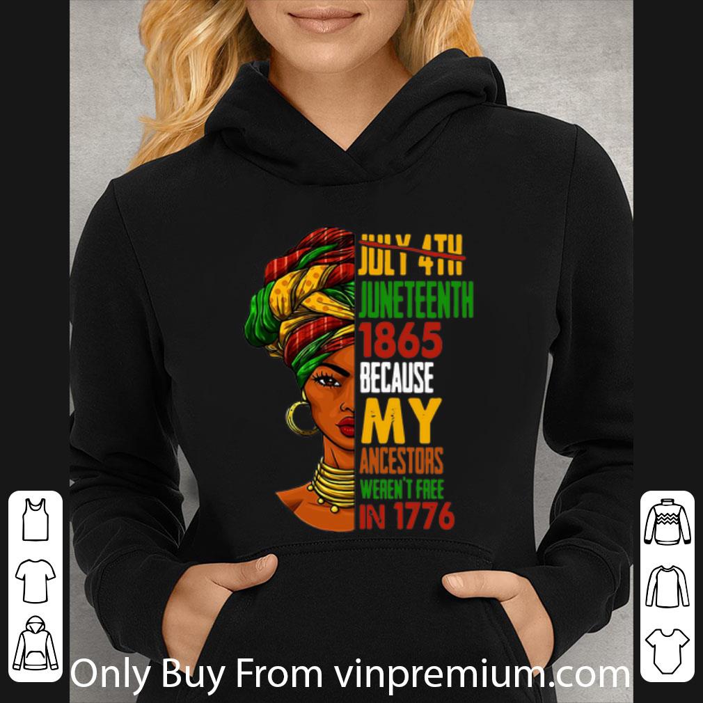 545a705d original july 4th juneteenth 1865 because my ancestors weren t free in 1776 shirt 4 - Original July 4th Juneteenth 1865 Because My Ancestors Weren’t Free In 1776 shirt