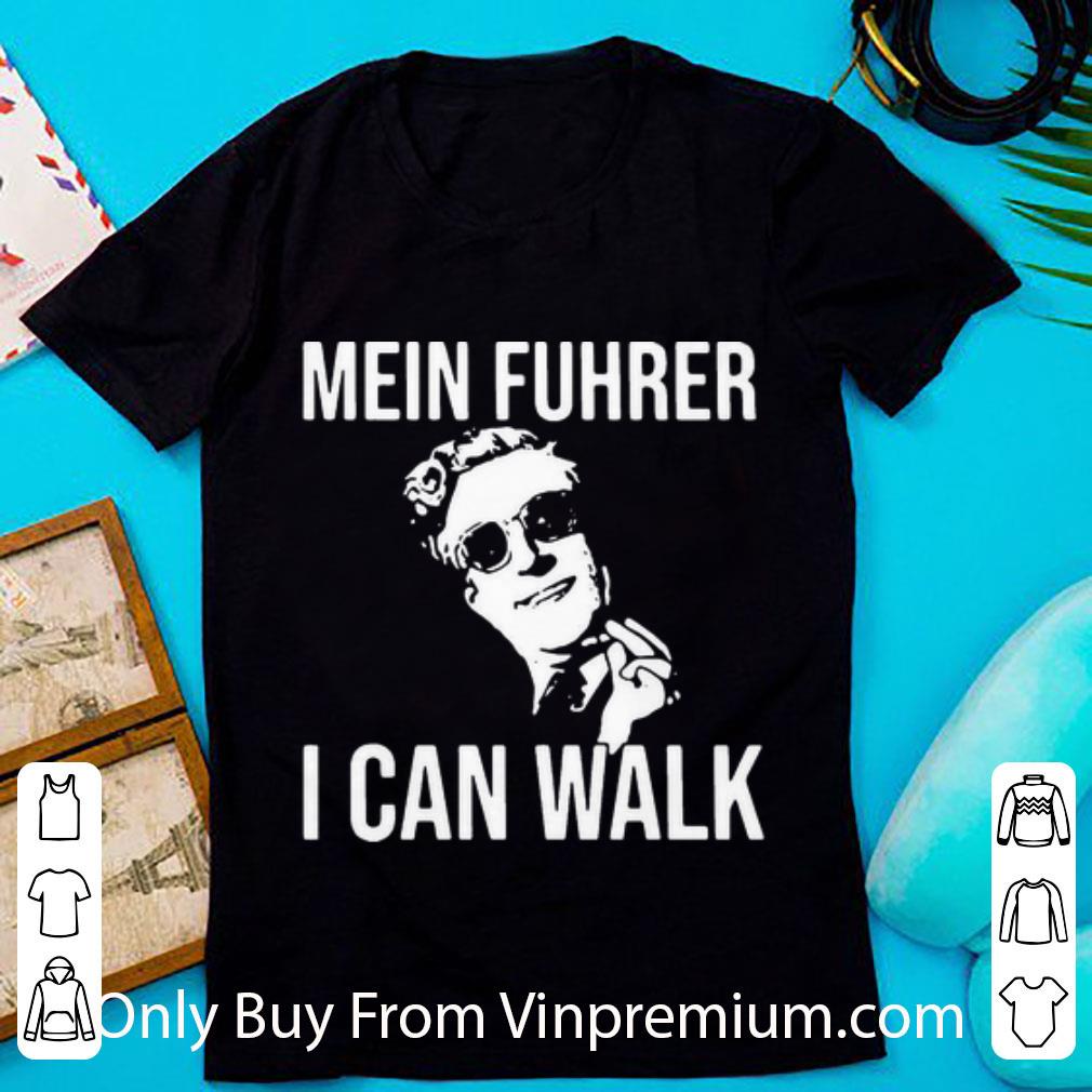 Great Mein Fuhrer I Can Walk Peter Sellers shirt