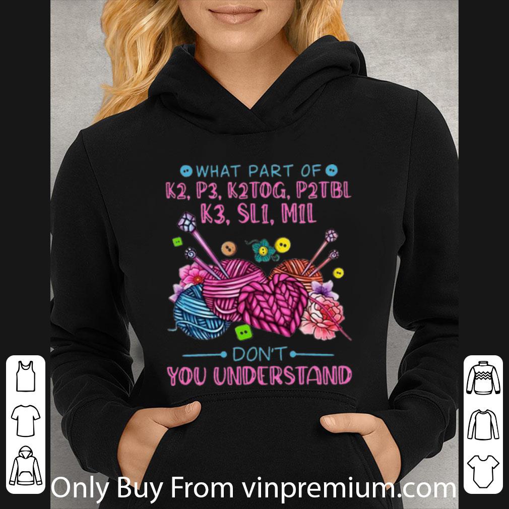 64bc586e original what part of k2 p3 k2tog p2tbl k3 don t you understand shirt 4 - Original What Part Of K2 P3 K2TOG P2TBL K3 Don't You Understand shirt