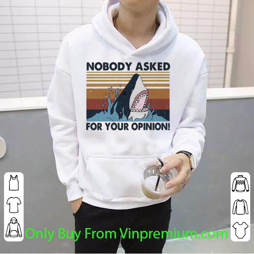6d5b14de great vintage shark nobody asked for your opinion shirt 4 - Great Vintage Shark Nobody Asked For Your Opinion shirt