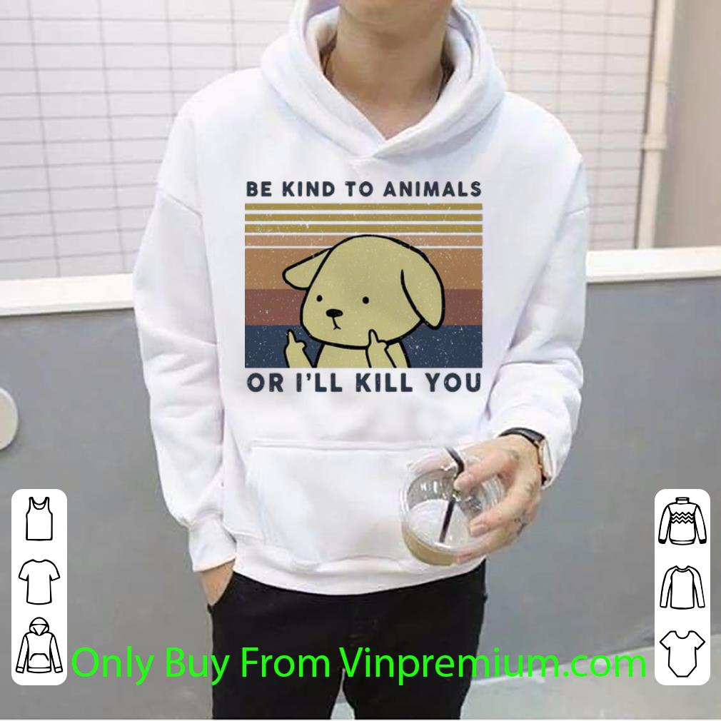 6f6808f3 top vintage dog be kind to animals or i ll kill you shirt 4 - Top Vintage Dog Be Kind To Animals Or I’ll Kill You shirt