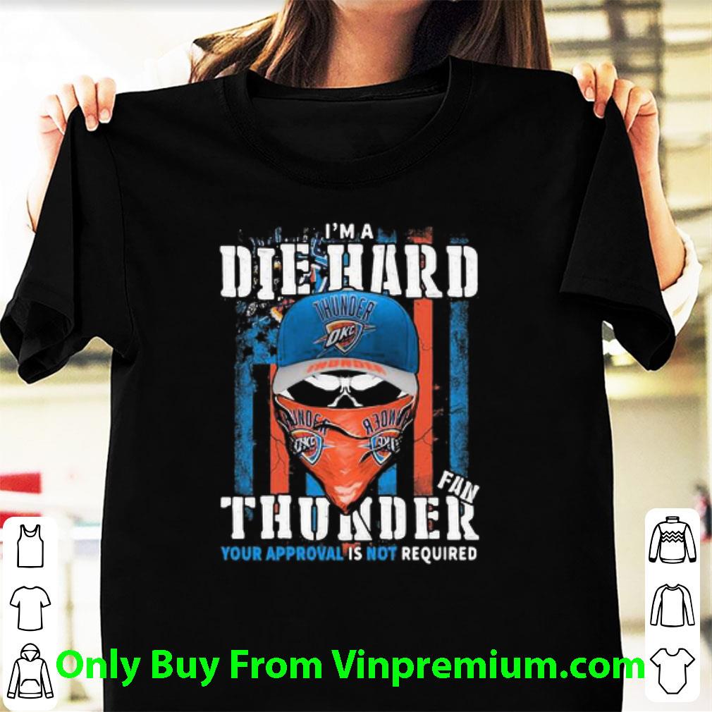 Nice Skull I’m A Die Hard Fan Oklahoma City Thunder American Flag shirt