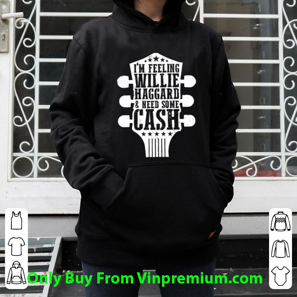 8356cba3 hot guitar i m feeling willie haggard and need some cash shirt 4 - Hot Guitar I'm Feeling Willie Haggard And Need Some Cash shirt