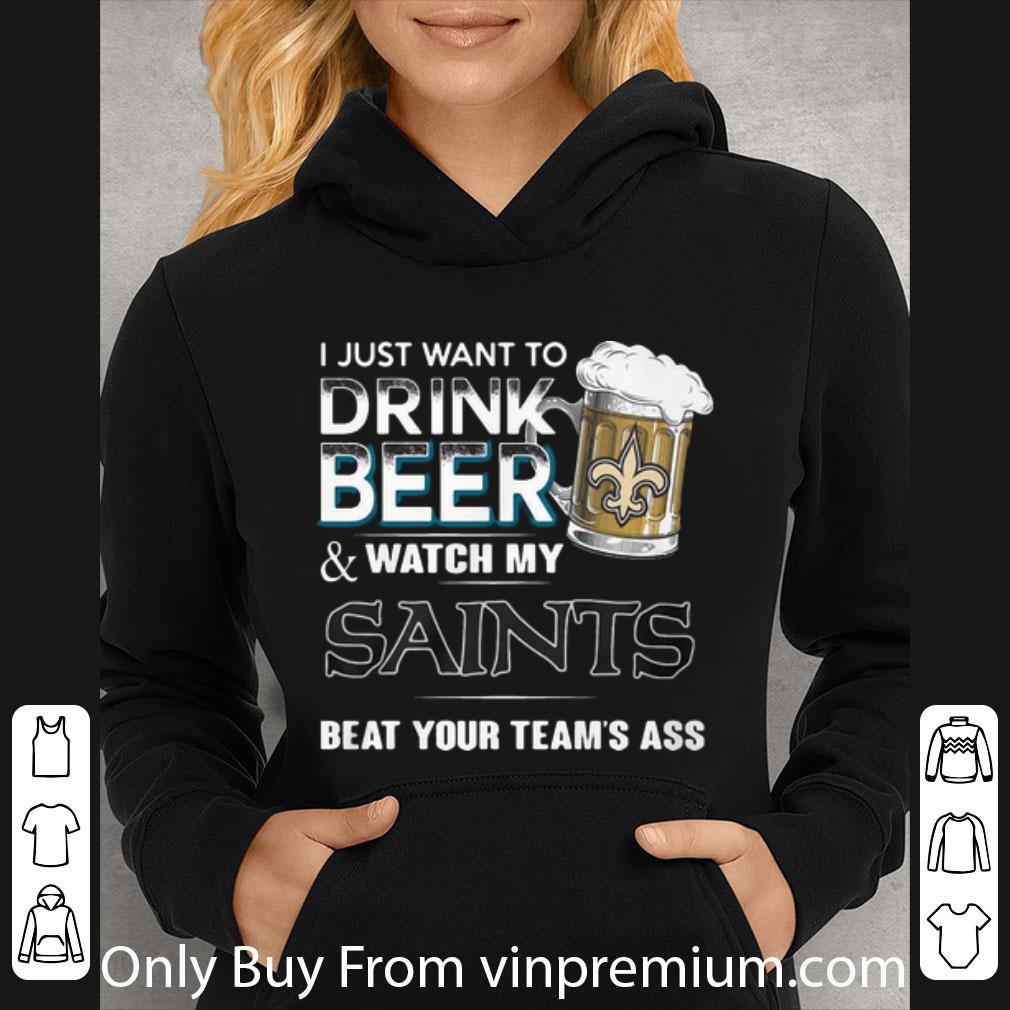 92b0b209 top i just want to drink beer watch my saints beat your team s ass shirt 4 - Top I Just Want To Drink Beer Watch My Saints Beat Your Team’s Ass shirt