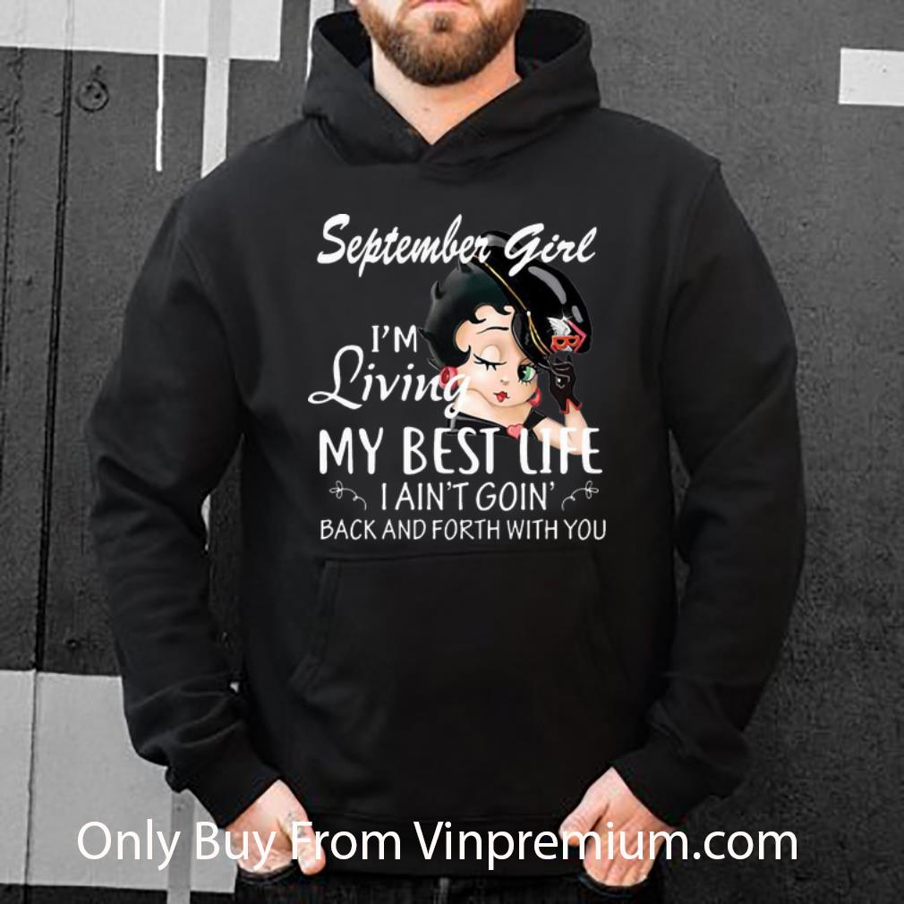 9341a013 original betty boop september girl i living my best life i ain t going back shirt 4 - Original Betty Boop September Girl I Living My Best Life I Ain't Going Back shirt