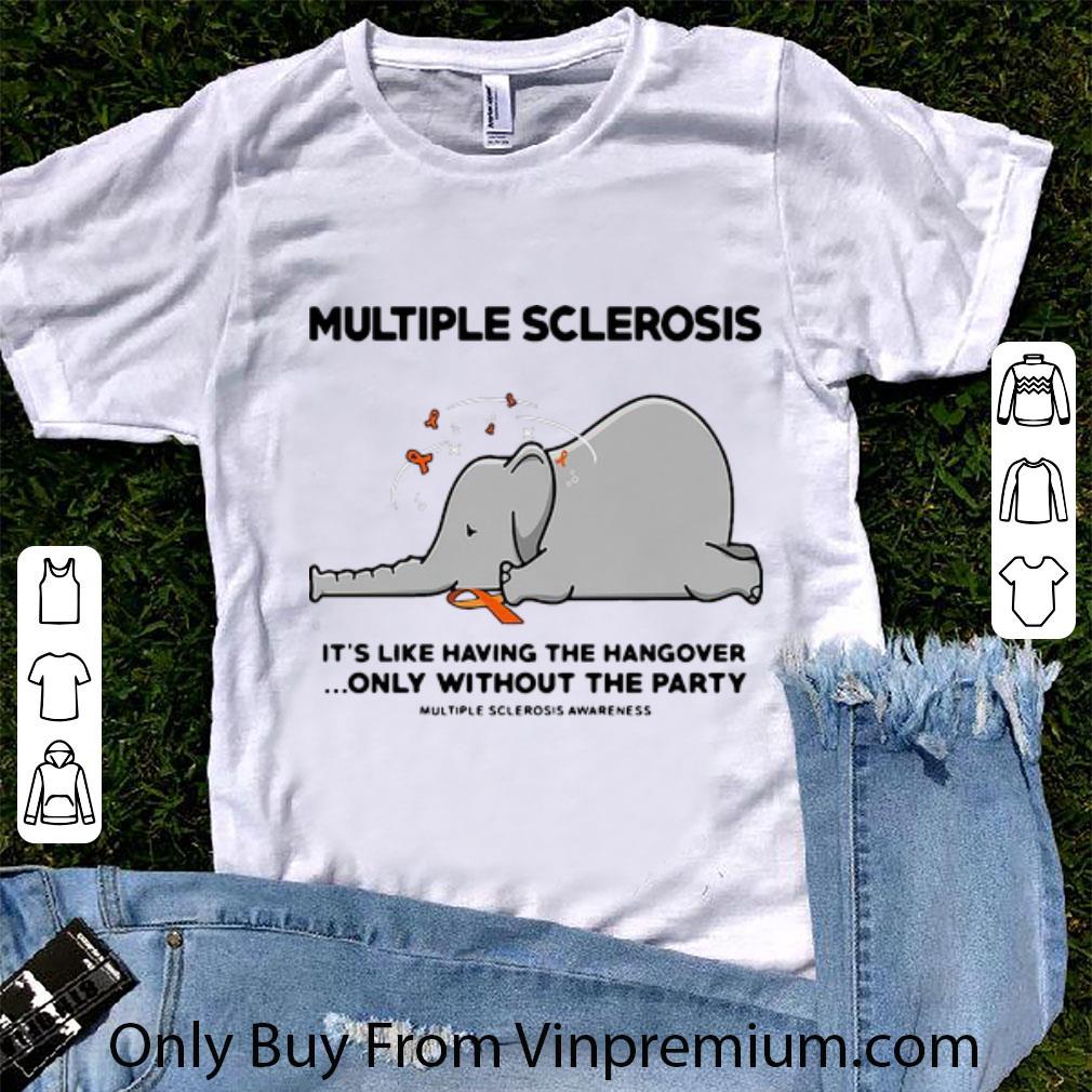 Hot Elephant Multiple Sclerosis It’s Like Having The Hangover shirt