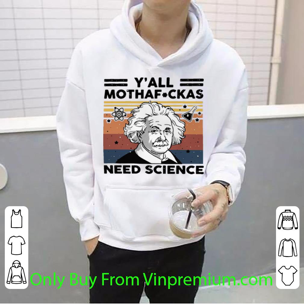 a0c85bf2 top vintage albert einstein y all mothafuckas need science shirt 4 - Top Vintage Albert Einstein Y’all Mothafuckas Need Science shirt