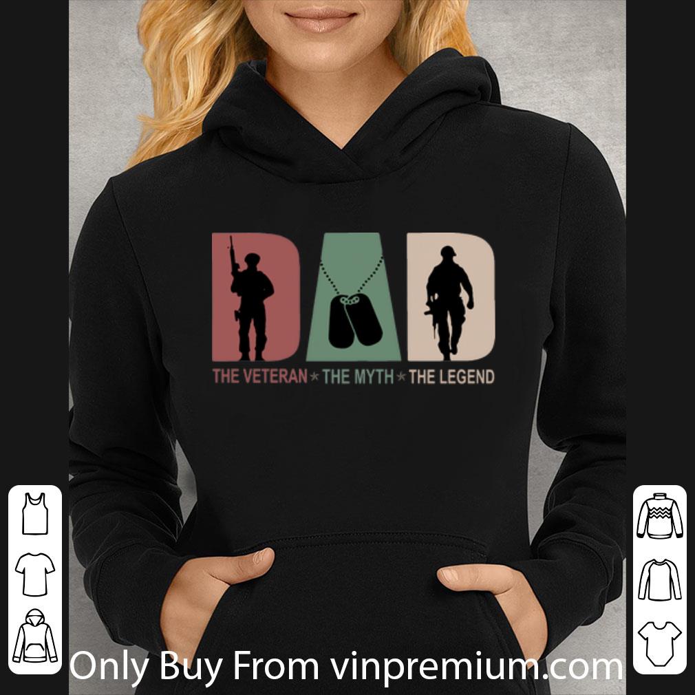 a514e647 great dad the veteran the myth the legend shirt 4 - Great Dad The Veteran The Myth The Legend shirt