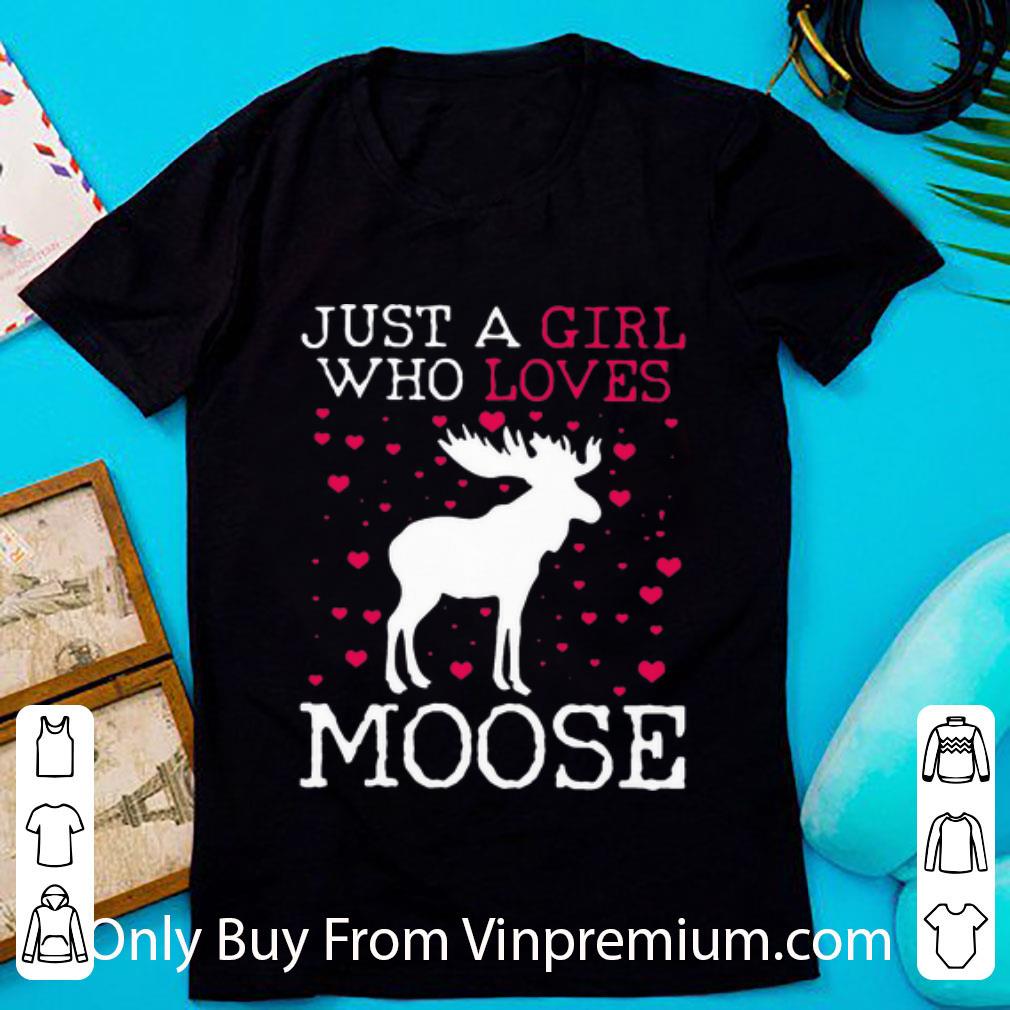 Hot Just A Girl Who Loves Moose shirt