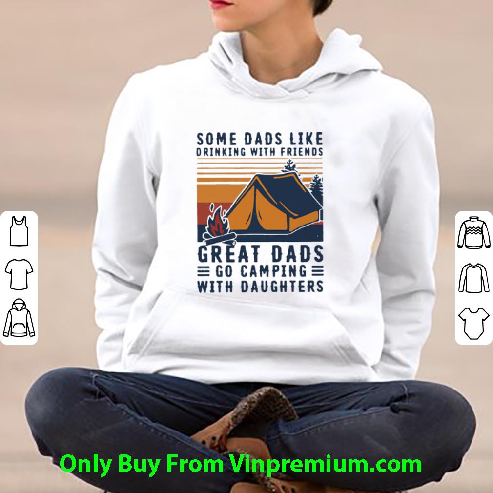 b5b2f2da top vintage some dads like drinking great dads go camping with daughters shirt 4 - Top Vintage Some Dads Like Drinking Great Dads Go Camping With Daughters shirt