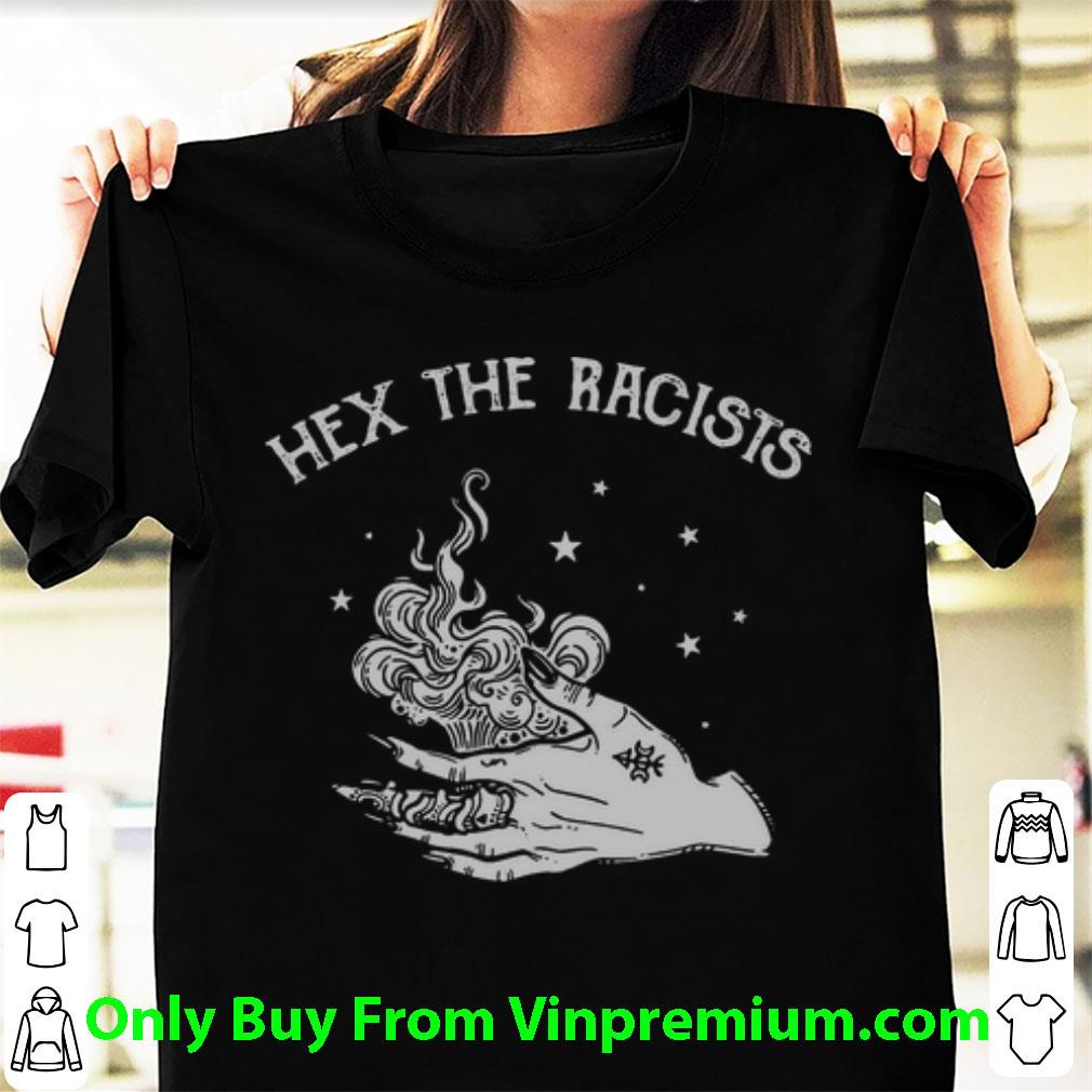 Hot Hex The Racists shirt