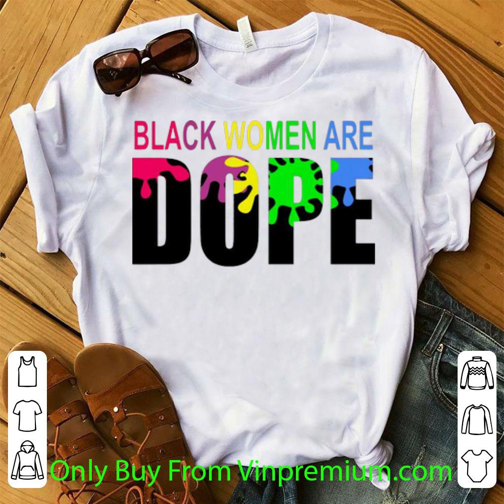 Great LGBT Black Women Are Dope Paint shirt