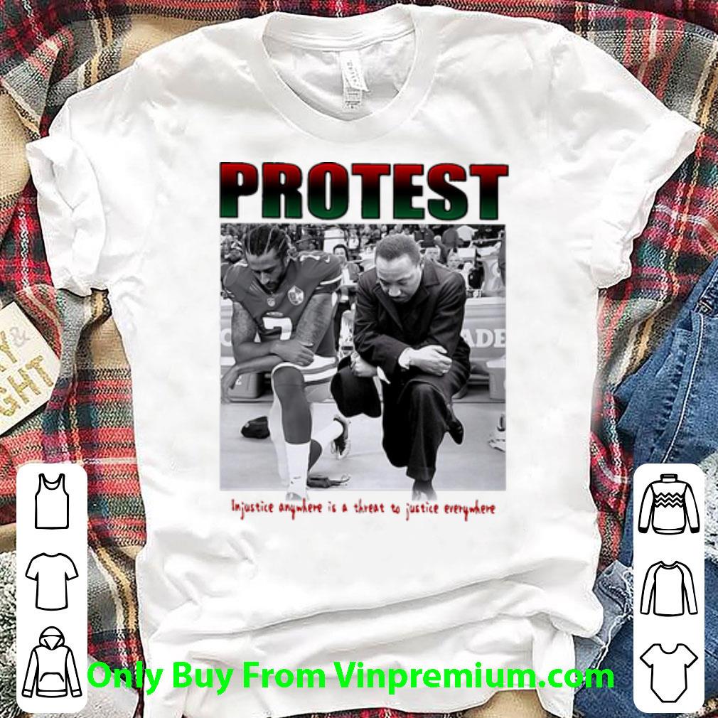 Original Protest Injustice Anywhere Is A Threat To Justice Everywhere shirt