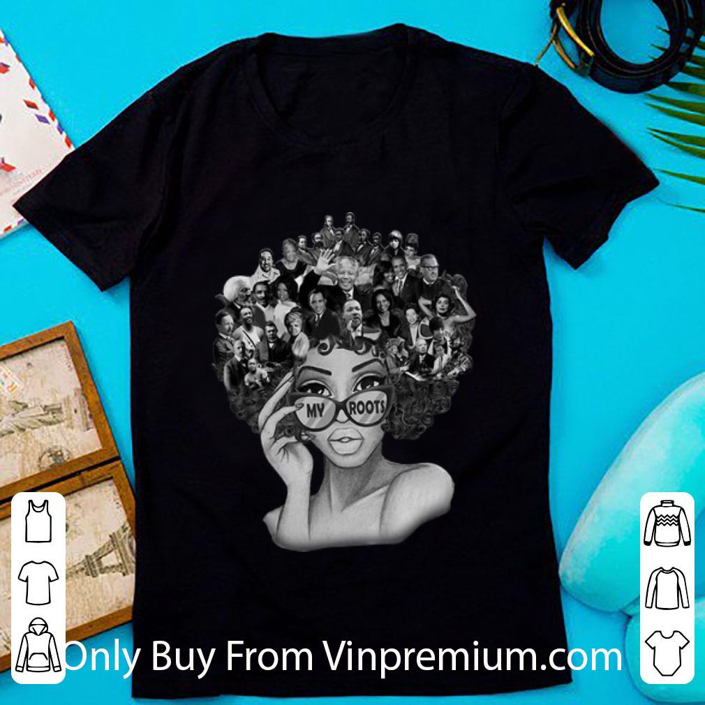 Great Black Girl My Roots shirt