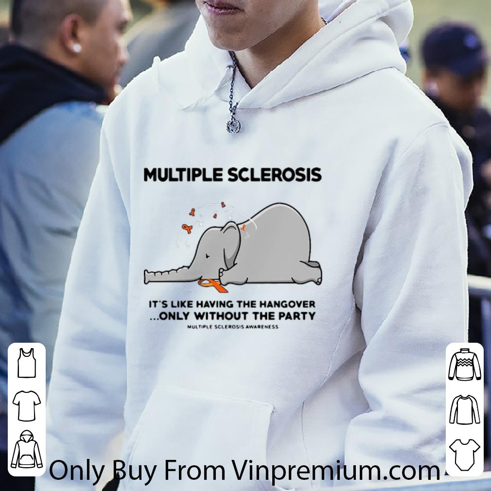 edceee89 hot elephant multiple sclerosis it s like having the hangover shirt 4 - Hot Elephant Multiple Sclerosis It’s Like Having The Hangover shirt
