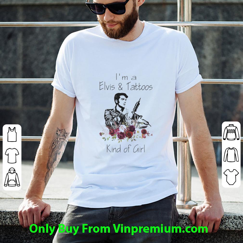 Awesome I’m A Elvis Presley And Tattoos Kind Of Girl Floral shirt