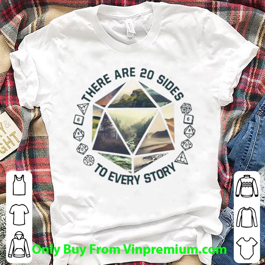 Hot There Are 20 Sides To Every Story shirt
