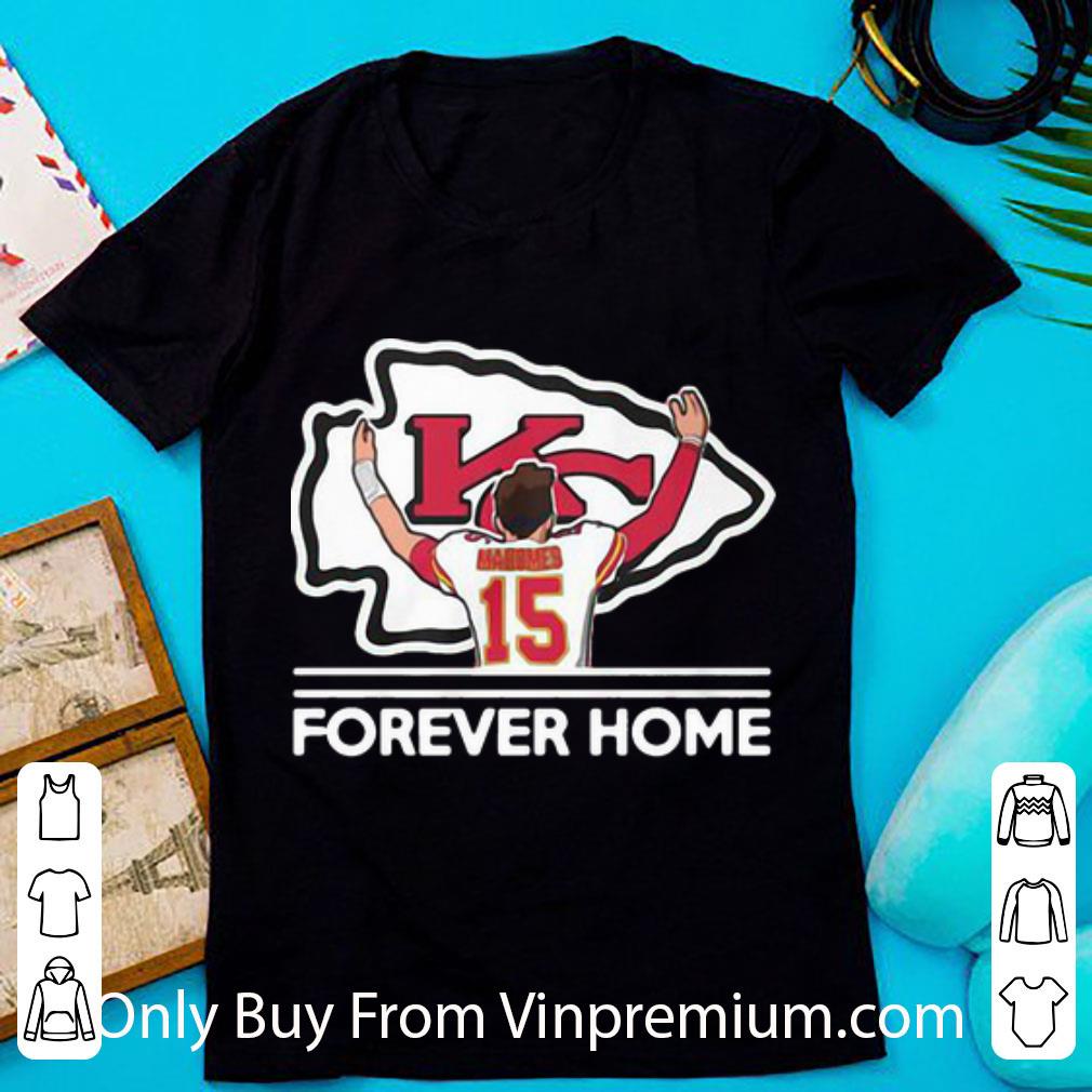 Hot Kansas City Chiefs Patrick Mahomes Forever Home shirt
