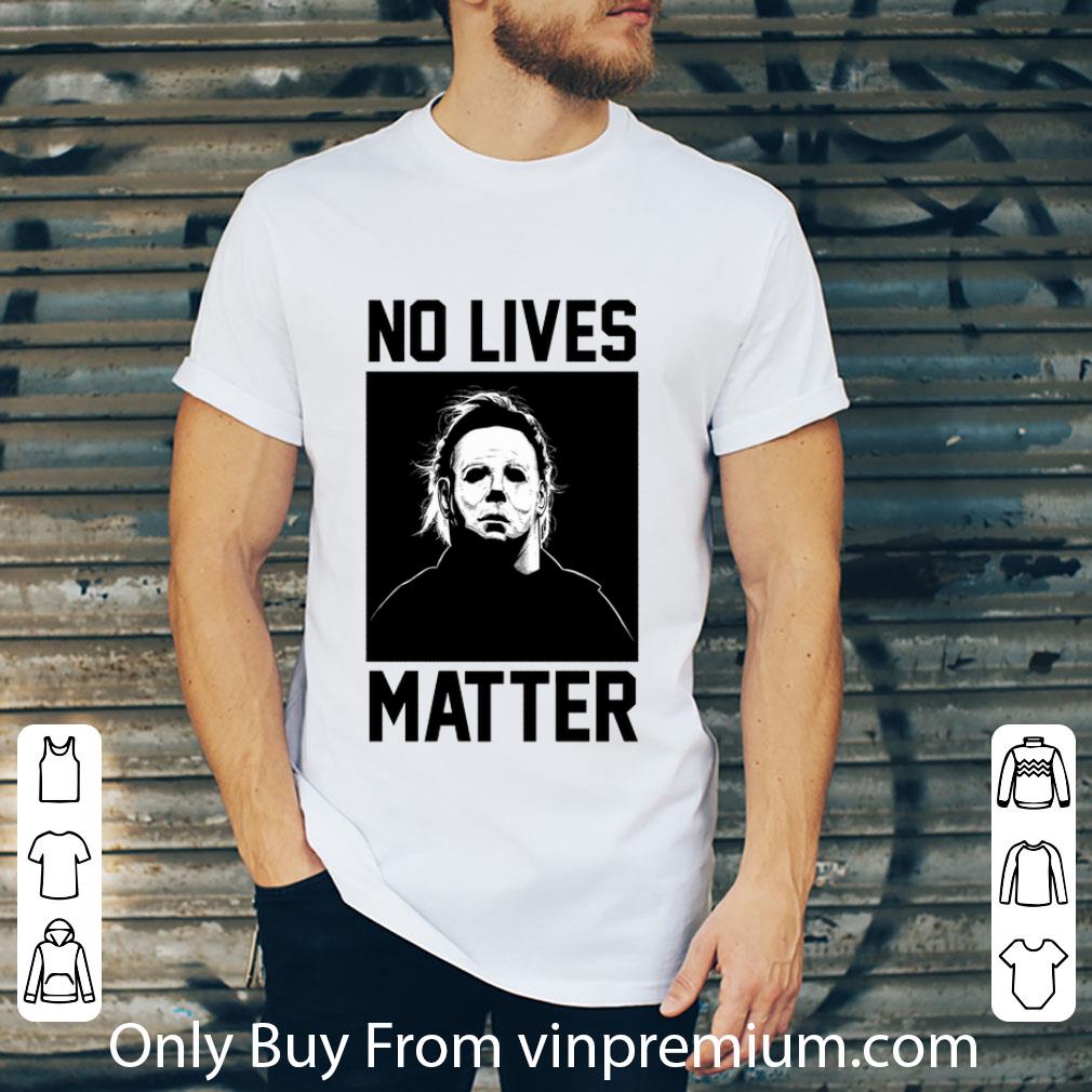 Hot Michael Myers No Lives Matter shirt