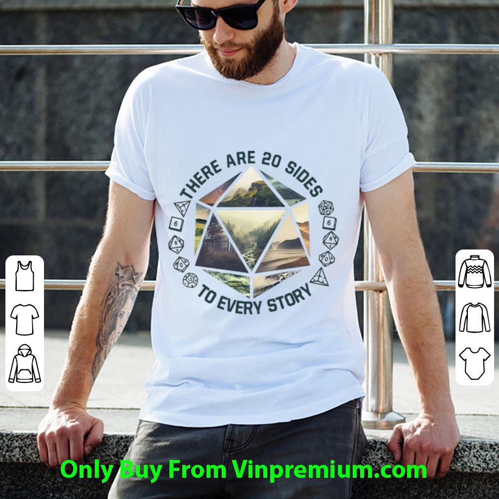 Hot There Are 20 Sides To Every Story shirt
