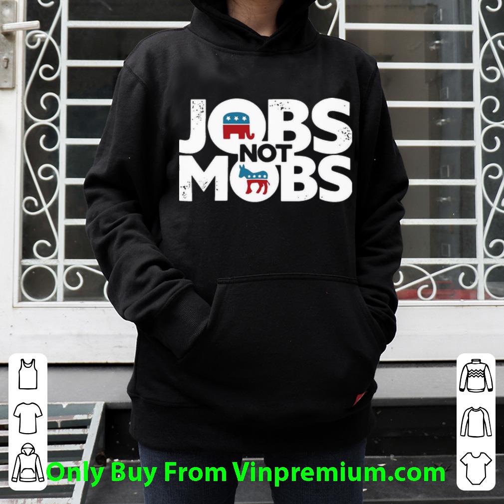 25f3155c premium jobs not mobs shirt 4 - Premium Jobs Not Mobs shirt