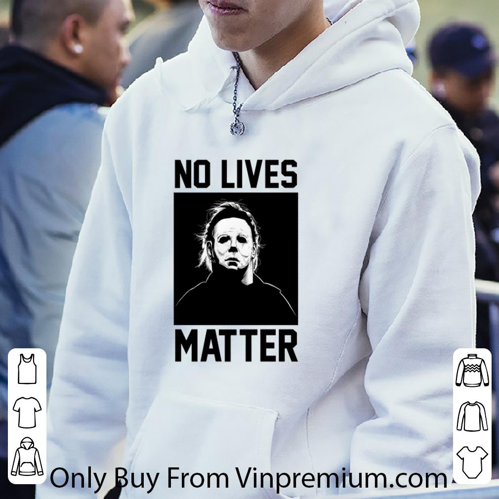 2d6941c7 hot michael myers no lives matter shirt 4 - Hot Michael Myers No Lives Matter shirt