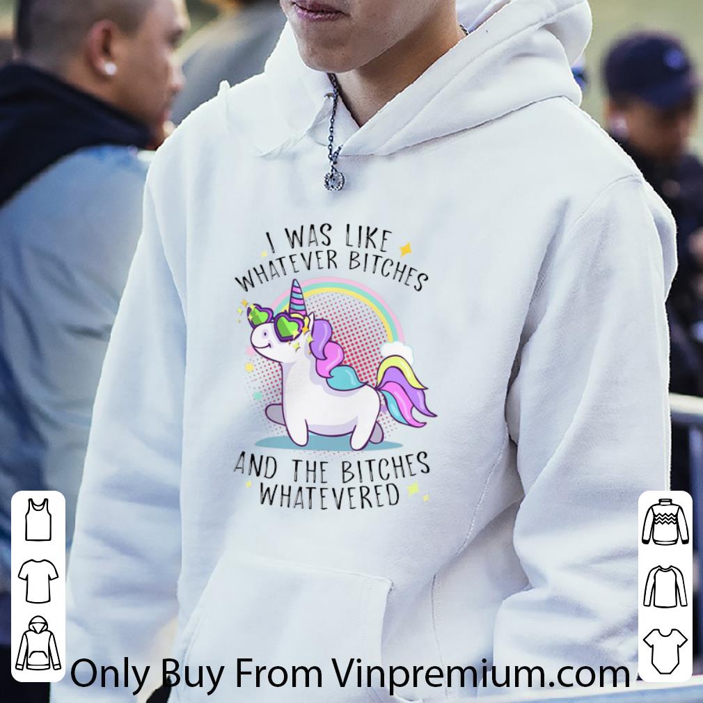 2f6b4f89 original unicorn i was like whatever bitches and the bitches whatevered shirt 4 - Original Unicorn I Was Like Whatever Bitches And The Bitches Whatevered shirt
