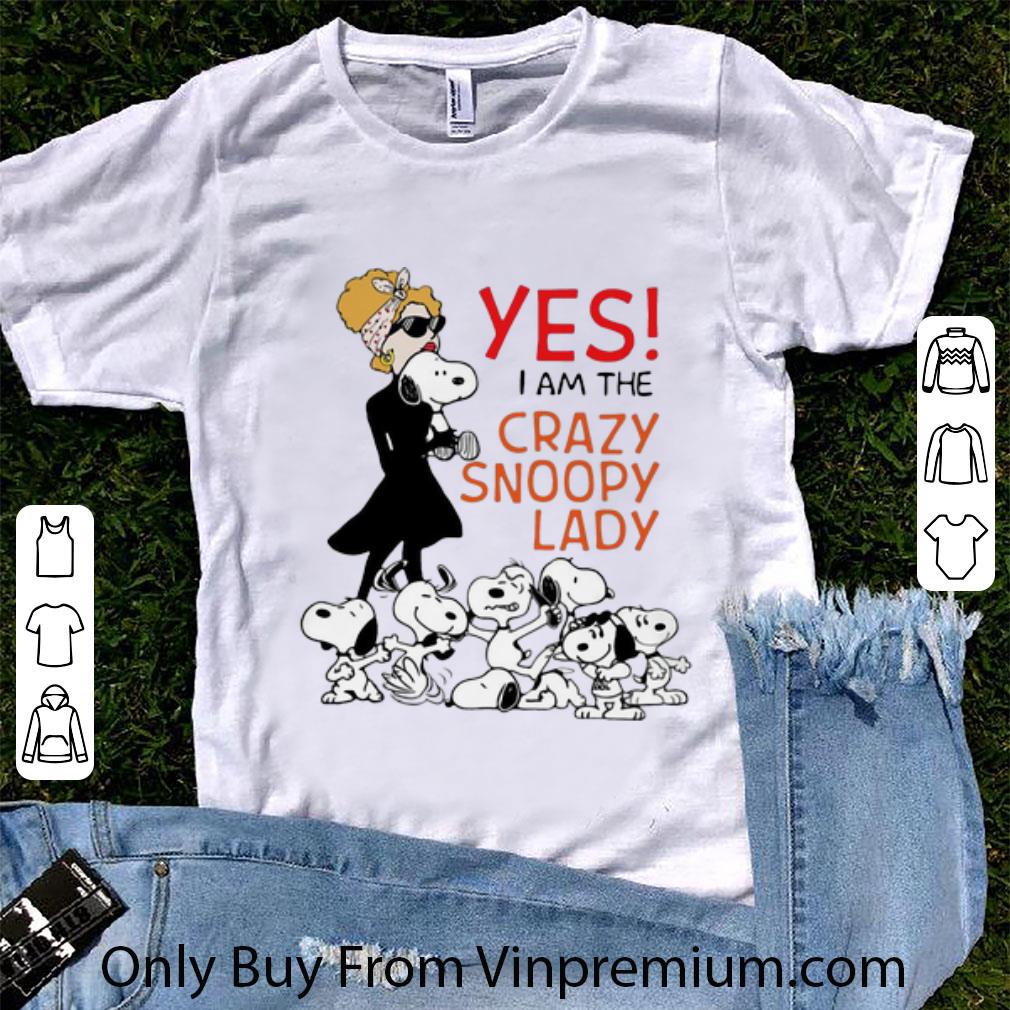 Great Yes I Am The Crazy Snoopy Lady shirt