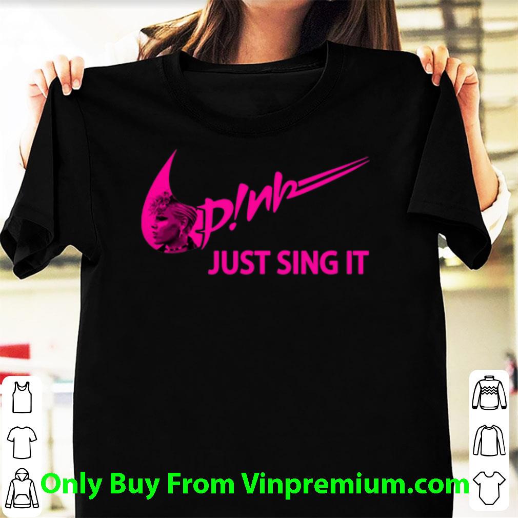 Hot Nike Pink Just Sing It shirt