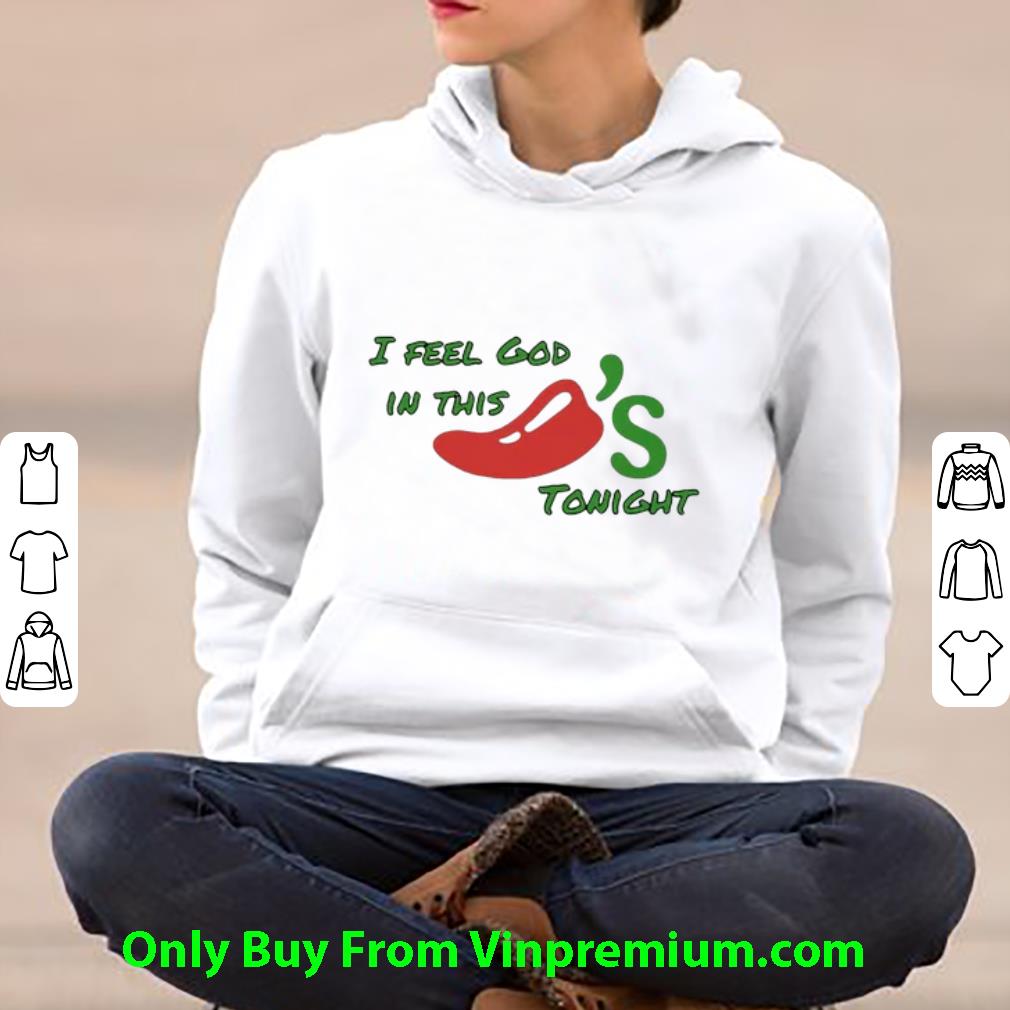 4c02b07a premium chili s i feel god in this tonight shirt 4 - Premium Chili's I Feel God In This Tonight shirt