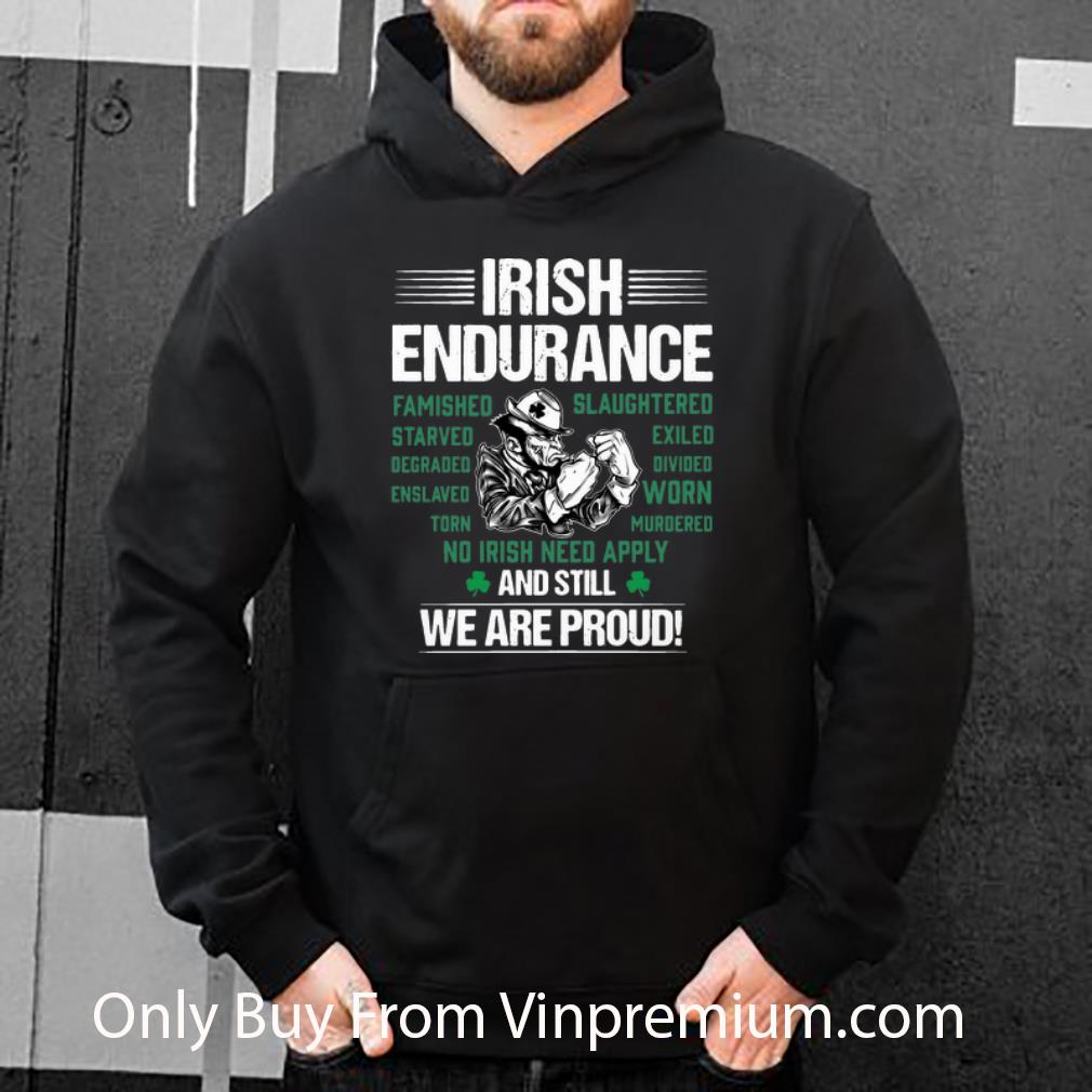 5096bfa1 official irish endurance and still we are proud shirt 4 - Official Irish Endurance And Still We Are Proud shirt