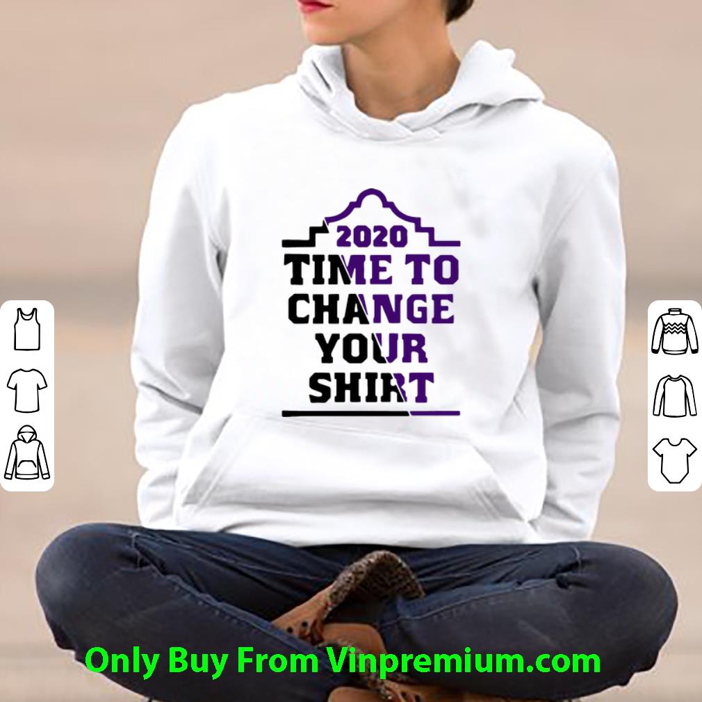 53d5f650 top 2020 time to change your shirt 4 - Top 2020 Time To Change Your shirt