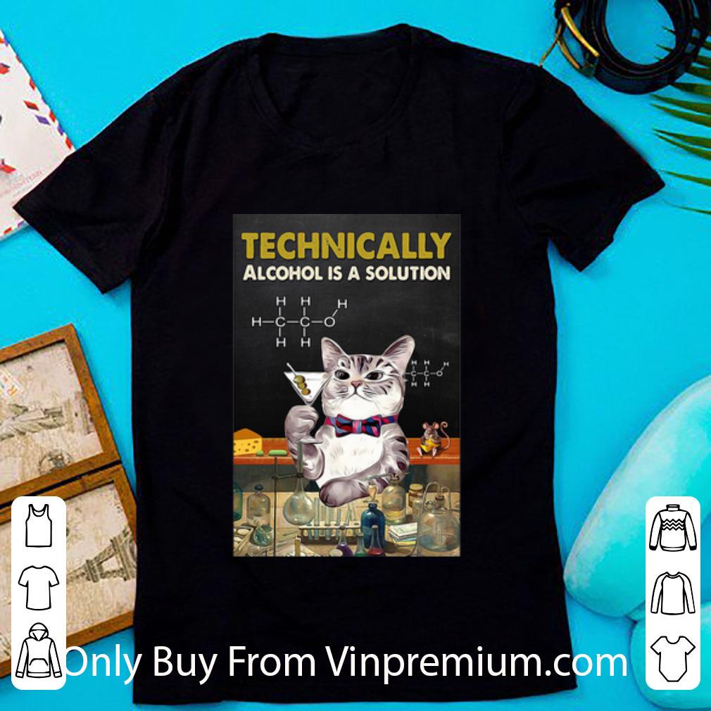 Official Technically Alcohol Is A Solution Cat shirt