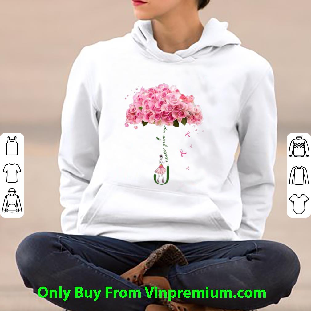 6e7ee778 hot rose umbrella never give up shirt 4 - Hot Rose Umbrella Never Give Up shirt