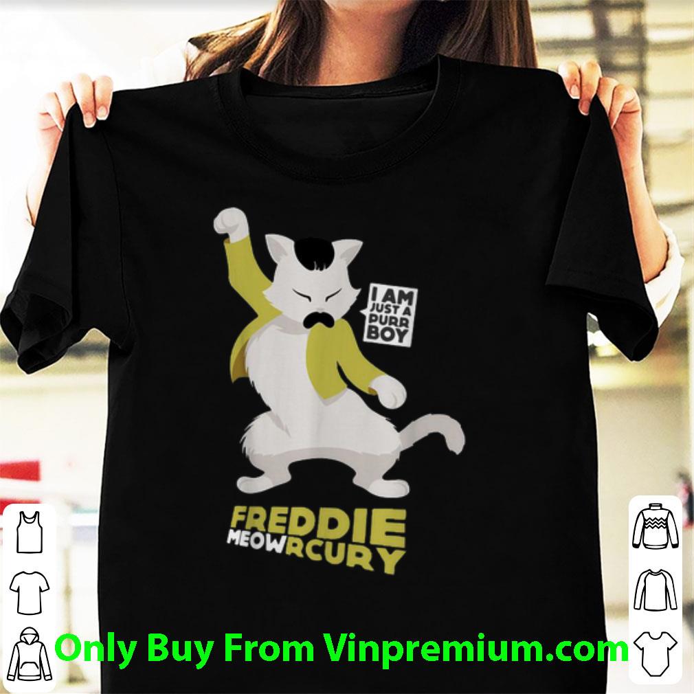 Hot I Am Just A Purr Boy Freddie Meowrcury shirt